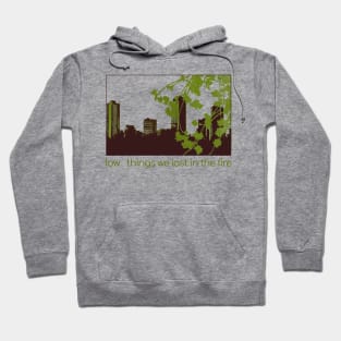 things we lost in the fire. Hoodie